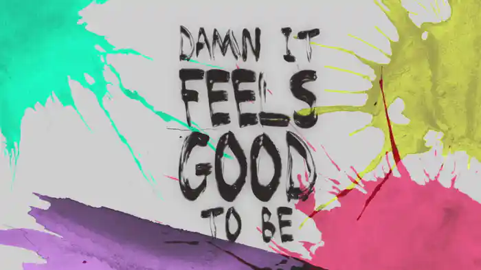 Damn It Feels Good To Be Me (Lyric Video)