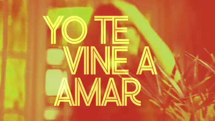 Yo Te Vine A Amar (Lyric Video)