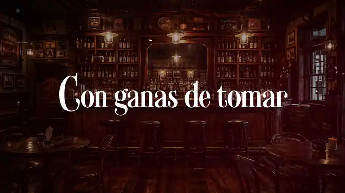 Con Ganas De Tomar (LETRA)