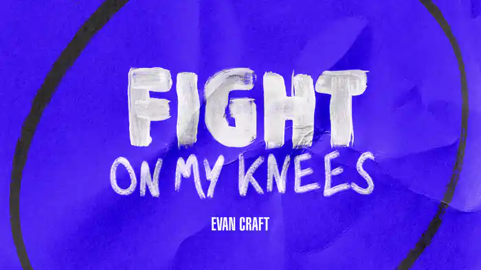 Fight On My Knees (Lyric Video)
