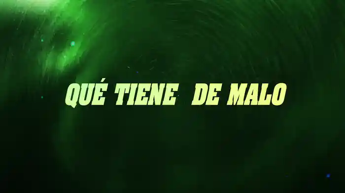 Qué Tiene De Malo (LETRA)