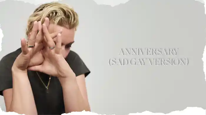 Anniversary (Sad Gay Version/Lyric Video)