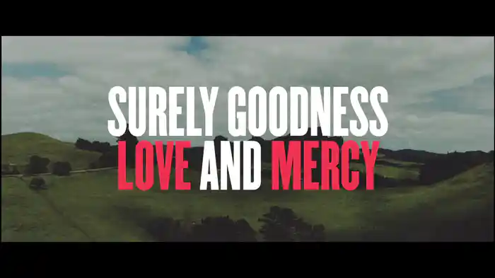 Goodness, Love And Mercy (Lyric Video)