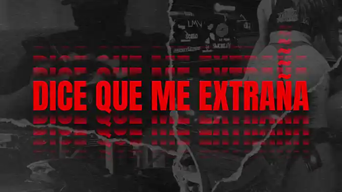 Dice Que Me Extraña (LETRA)
