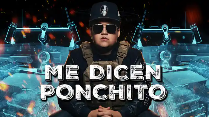 Me Dicen Ponchito (LETRA)