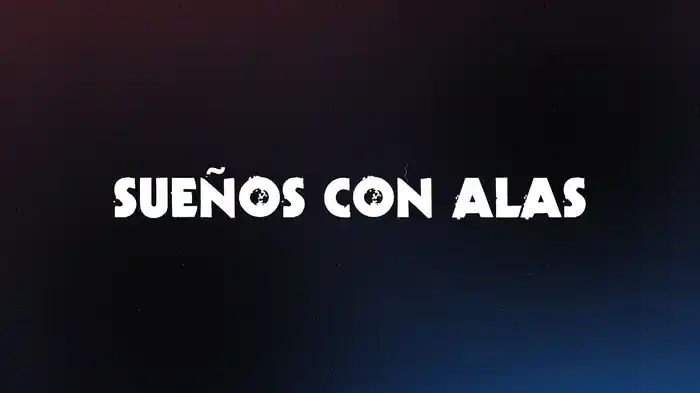 Sueños Con Alas (LETRA)