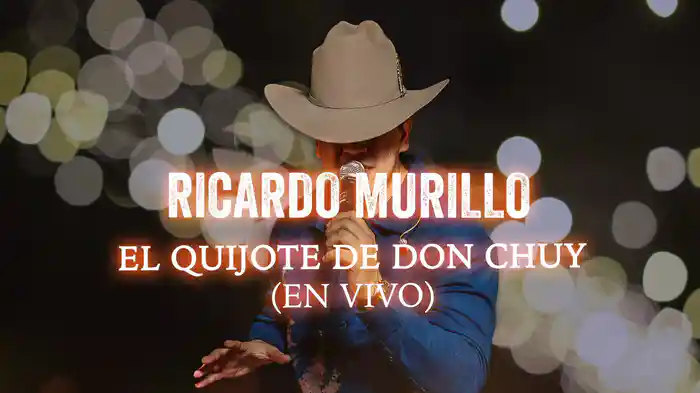El Quijote De Don Chuy (En Vivo / LETRA)