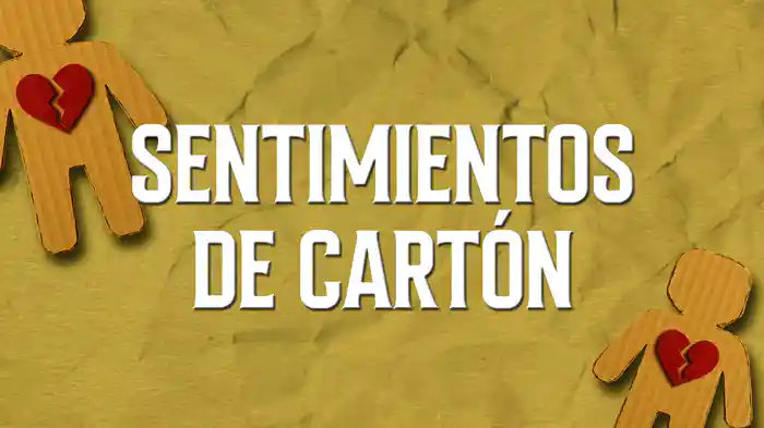 Sentimientos De Cartón (LETRA)