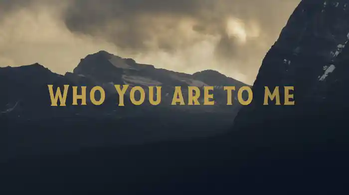 Who You Are To Me (Lyric Video)
