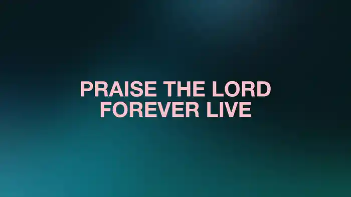 Praise The Lord Forever (Lyric Video / Live)