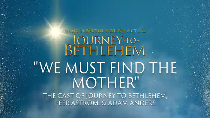 We Must Find The Mother (Audio/From “Journey To Bethlehem”)