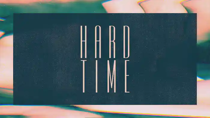 Hard Time (Lyric Video)