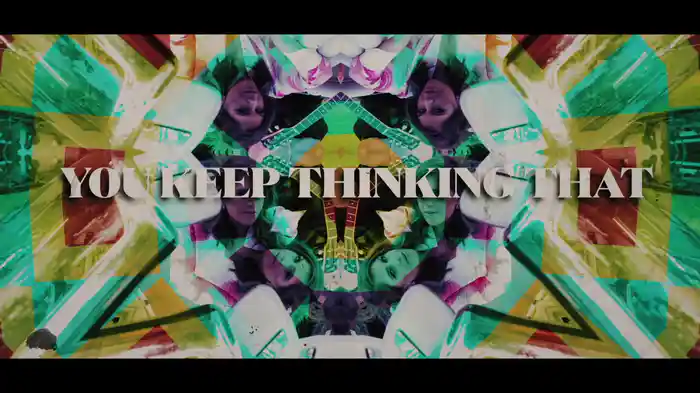 You Keep Thinking That (Lyric Video)