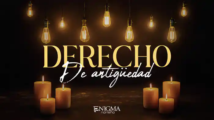 Derecho De Antigüedad (LETRA)