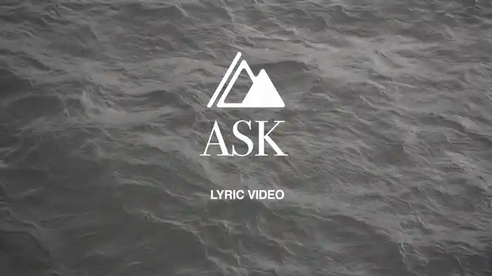 ASK (Lyric Video)