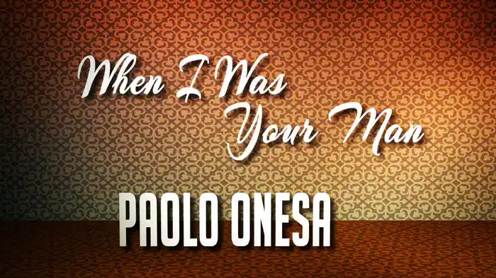 When I Was Your Man