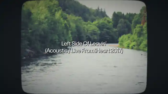 Left Side Of Leavin' (Acoustic / Live From iHeart 2017 / Lyric Video)