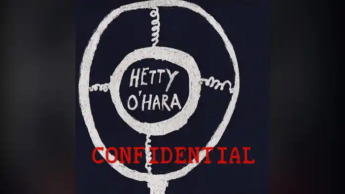 Hetty O’Hara Confidential (Lyric Video)