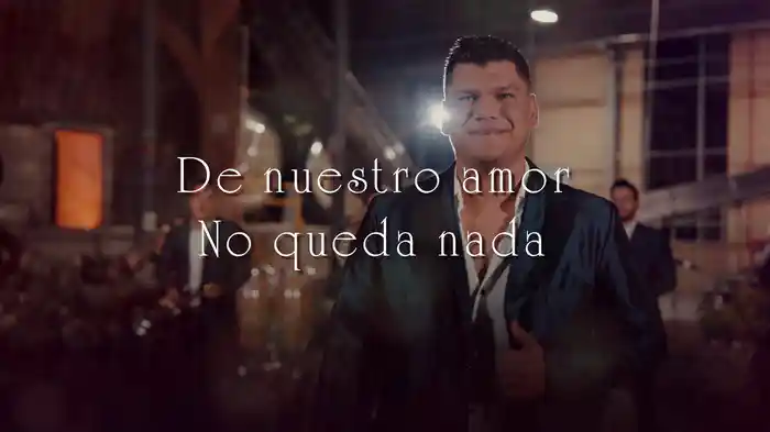 De Nuestro Amor No Queda Nada (LETRA)