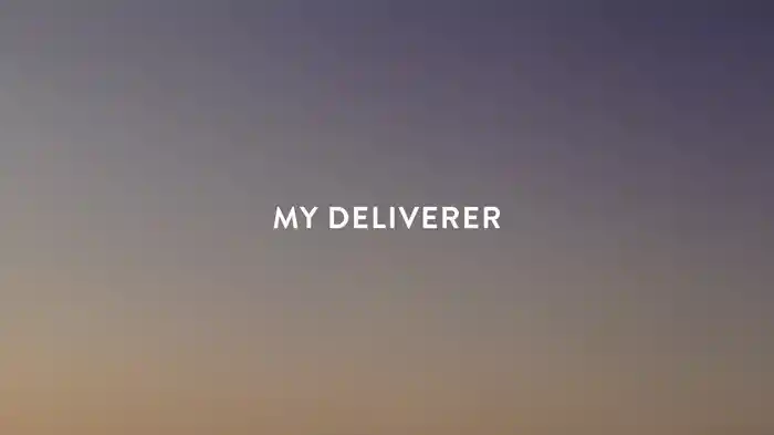 My Deliverer (Lyric Video)