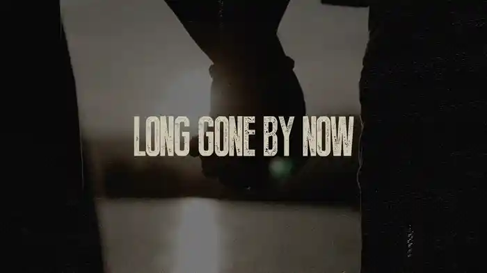 Gone By Now (Lyric Video)