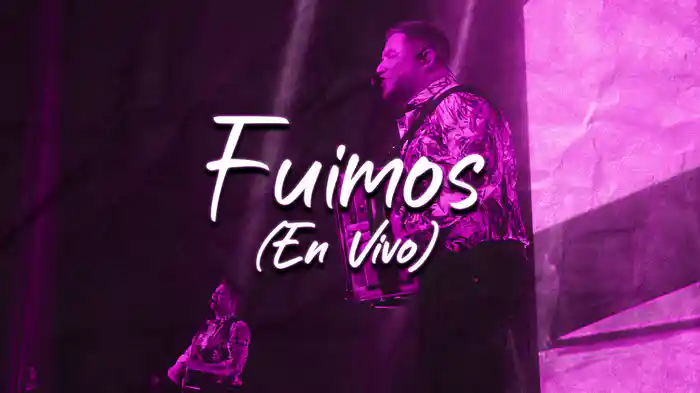 Fuimos (LETRA / En Vivo)