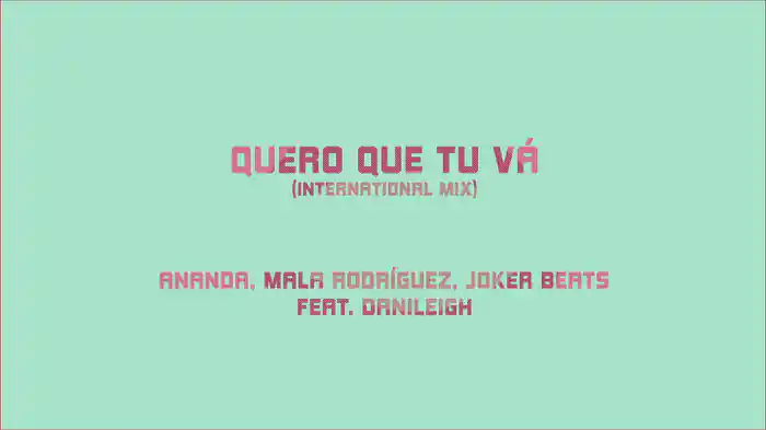Quero Que Tu Vá (International Mix) (Lyric Video)