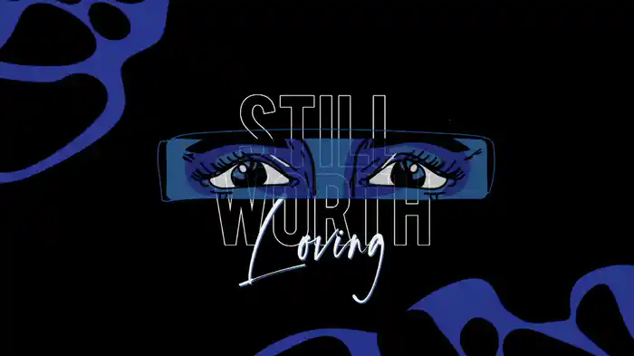 Still Worth Loving (Lyric Video)