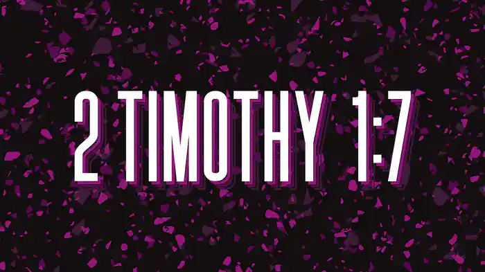 2 Timothy 1:7 (Lyric Video)
