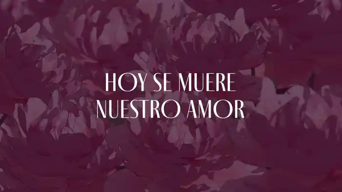 Hoy Se Muere Nuestro Amor (LETRA)