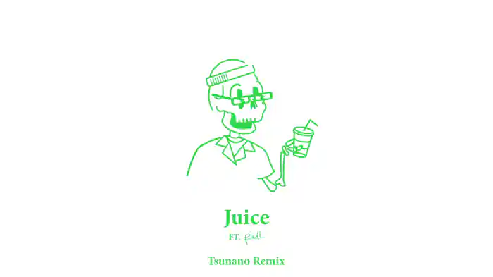 Juice (Tsunano Remix / Audio)