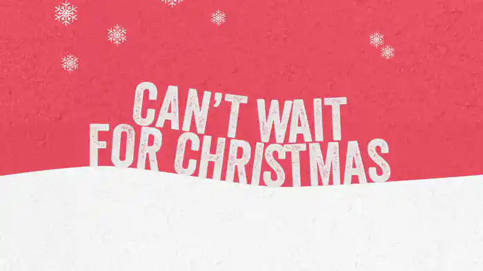 Can't Wait For Christmas (Lyric Video)
