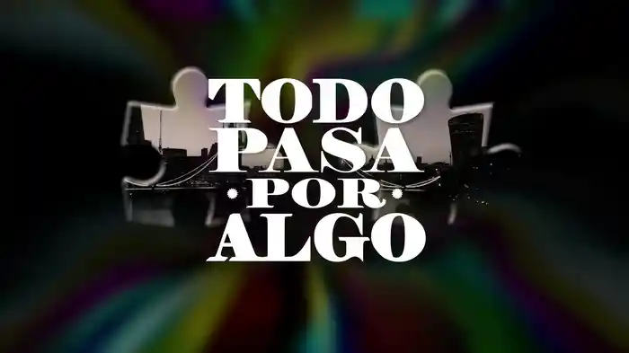 Todo Pasa Por Algo (LETRA)