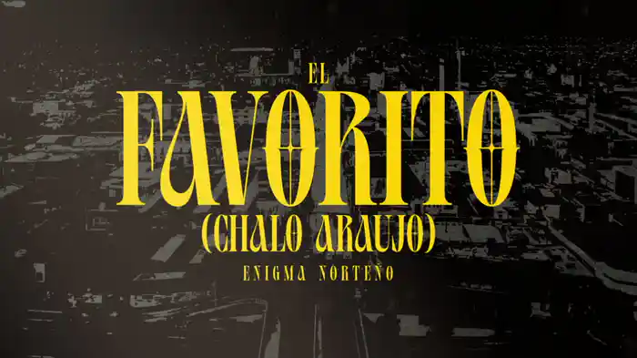 El Favorito (Chalo Araujo) (LETRA)