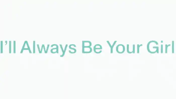 I'll Always Be Your Girl (Lyric Video)