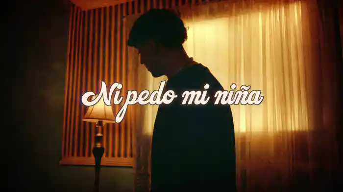 Ni pedo mi niña (LETRA)