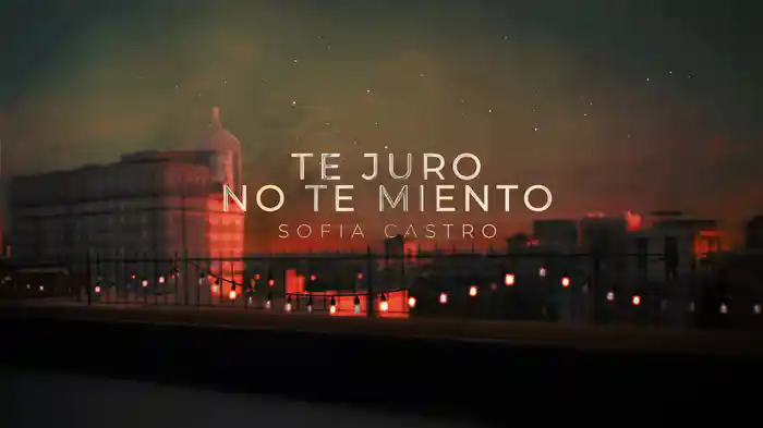 Te Juro No Te Miento (Lyric Video)
