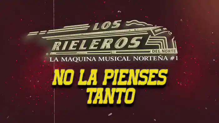 No La Pienses Tanto (LETRA)
