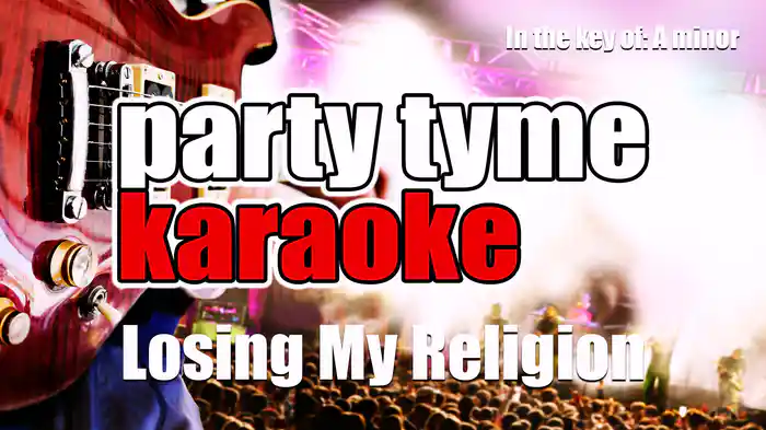 Losing My Religion (Made Popular By R.E.M.) [Karaoke Version]