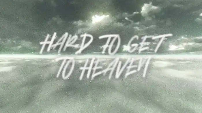 Hard To Get To Heaven (Visualizer)