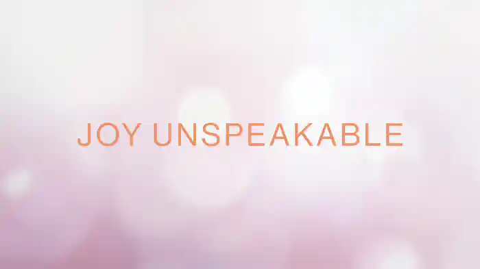 Joy Unspeakable (Lyric Video)