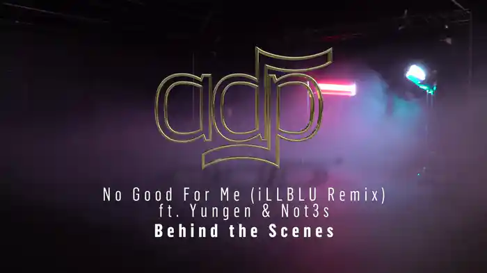 No Good For Me (iLL BLU Remix / Behind The Scenes)