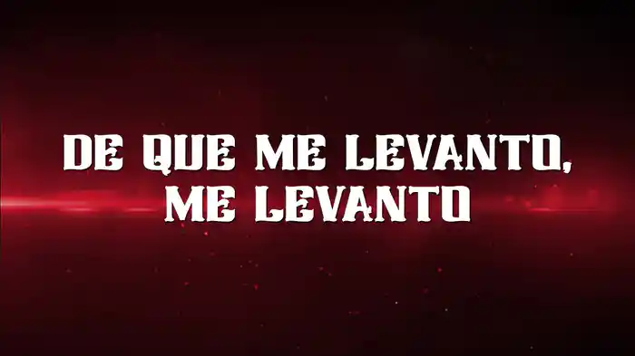 De Que Me Levanto, Me Levanto (LETRA)