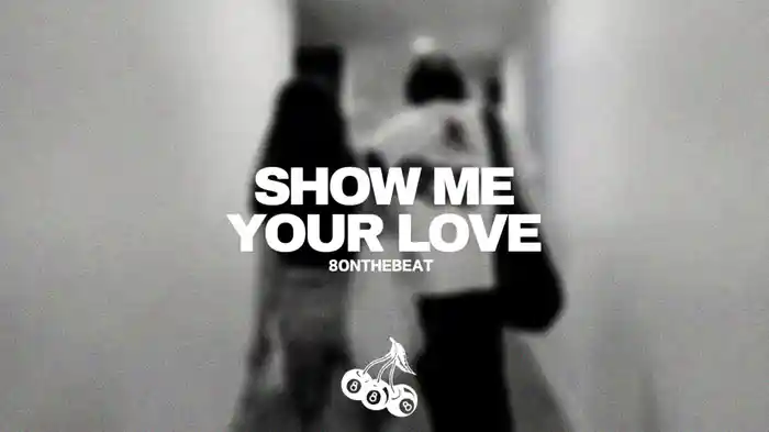 SHOW ME YOUR LOVE (LETRA)