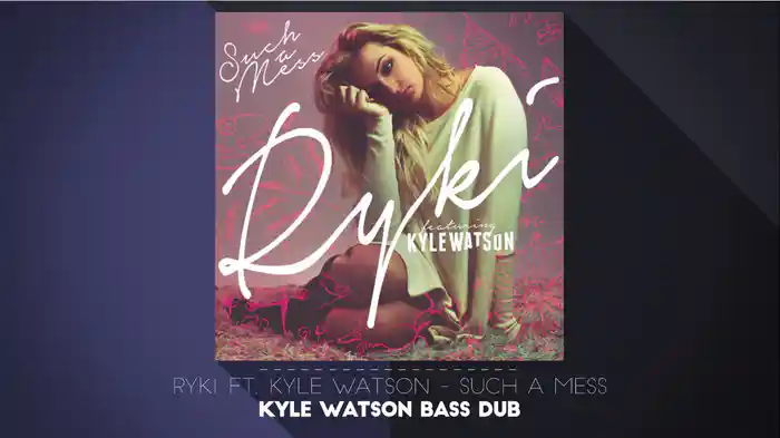 Such A Mess (Kyle Watson Bass Dub)