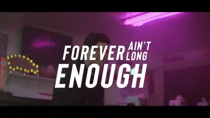 Forever Ain't Long Enough (Lyric Video)