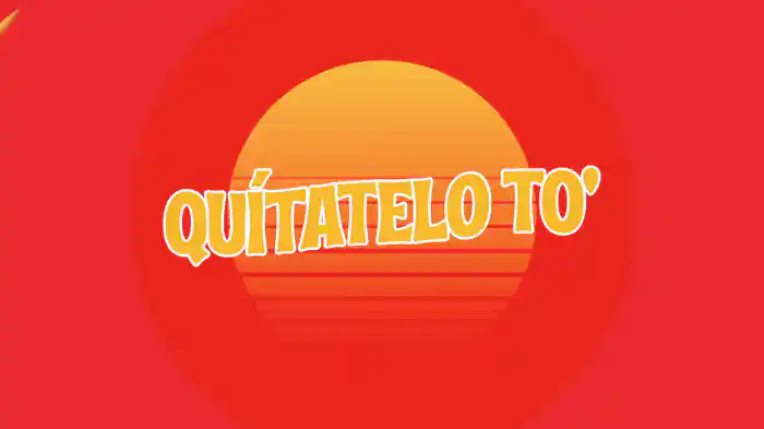 Quítatelo to' (Lyric Video)