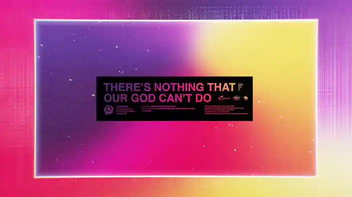 There’s Nothing That Our God Can’t Do (Lyric Video/Live At Passion City Church, Atlanta, GA/2019)