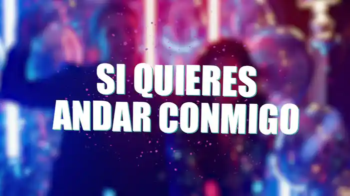 Si Quieres Andar Conmigo (Lyric Video)