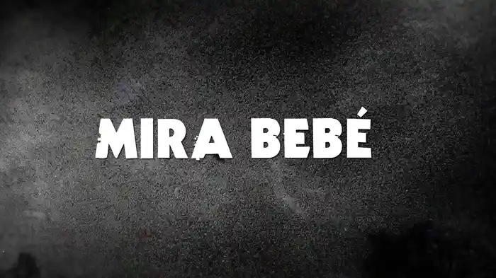Mira Bebé (LETRA)